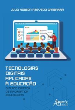 Imagem de TECNOLOGIAS DIGITAIS APLICADAS A EDUCACAO: O PLANO DIRETOR DE INFORMATICA EDUCACIONAL