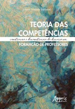 Imagem de TEORIA DAS COMPETENCIAS: CONSTRUCAO E DESCONSTRUCAO DO DISCURSO NA FORMACAO DE PROFESSORES