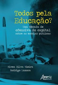 Imagem de TODOS PELA EDUCACAO? UMA DECADA DE OFENSIVA DO CAPITAL SOBRE AS ESCOLAS PUBLICAS