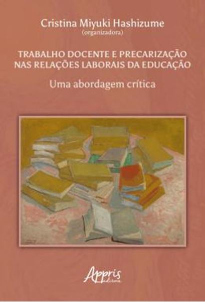 Picture of TRABALHO DOCENTE E PRECARIZACAO NAS RELACOES LABORAIS DA EDUCACAO - UMA ABORDAGEM CRITICA