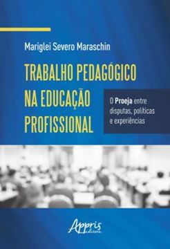 Imagem de TRABALHO PEDAGOGICO NA EDUCACAO PROFISSIONAL: O PROEJA ENTRE DISPUTAS, E EXPERIENCIAS