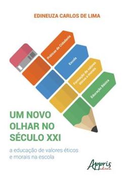 Imagem de UM NOVO OLHAR NO SECULO XXI: A EDUCACAO DE VALORES ETICOS E MORAIS NA ESCOLA