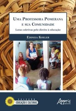 Imagem de UMA PROFESSORA POMERANA E SUA COMUNIDADE: LUTAS COLETIVAS PELO DIREITO A EDUCACAO
