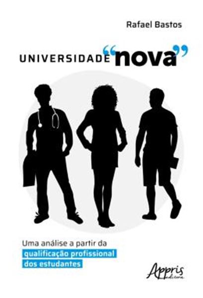 Picture of UNIVERSIDADE "NOVA": UMA ANALISE A PARTIR DA QUALIFICACAO PROFISSIONAL DOS ESTUDANTES