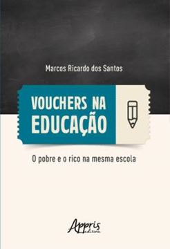 Imagem de VOUCHERS NA EDUCACAO: O POBRE E O RICO NA MESMA ESCOLA