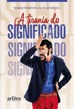 Imagem de A TIRANIA DO SIGNIFICADO
