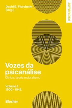Imagem de VOZES DA PSICANALISE - CLINICA, TEORIA E PLURALISMO - 1900-1942 - VOLUME 1