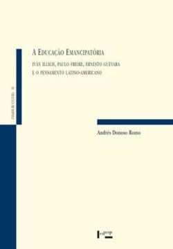 Imagem de A EDUCACAO EMANCIPATORIA - VOLUME 1 - IVAN ILLICH, PAULO FREIRE, ERNESTO GUEVARA E O PENSAMENTO LATINO-AMERICANO
