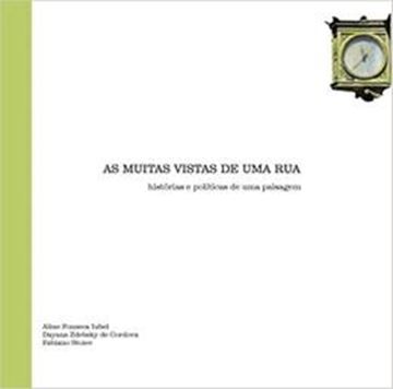 Imagem de  MUITAS VISTAS DE UMA RUA- HISTORIAS E POLITICAS DE UMA PAISAGEM  CURITIBA E A RUA RIACHUELO, AS