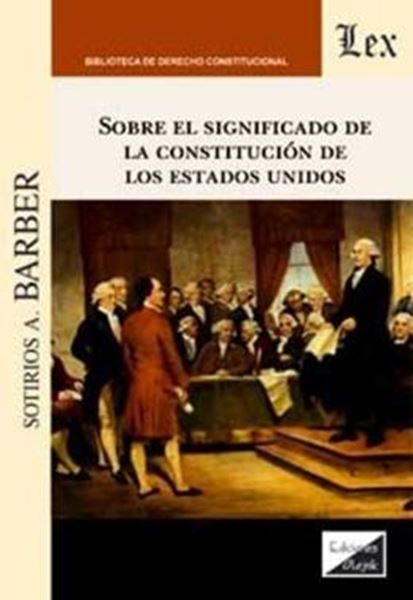 Picture of SOBRE EL SIGNIFICADO DE LA CONSTITUDCIÓN DE LOS ESTADOS UNIDOS