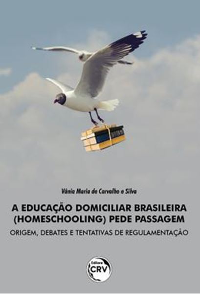 Picture of A EDUCACAO DOMICILIAR BRASILEIRA (HOMESCHOOLING) PEDE PASSAGEM - ORIGEM, DEBATES E TENTATIVAS DE REGULAMENTACAO