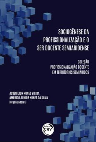 Picture of SOCIOGENESE DA PROFISSIONALIZACAO E O SER DOCENTE SEMIARIDENSE - VOLUME 1