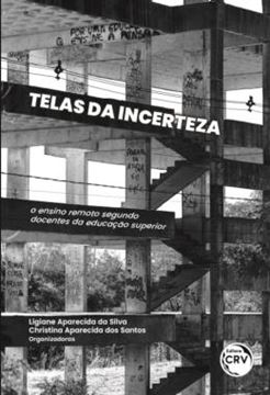 Imagem de TELAS DA INCERTEZA - O ENSINO REMOTO SEGUNDO DOCENTES DA EDUCACAO SUPERIOR