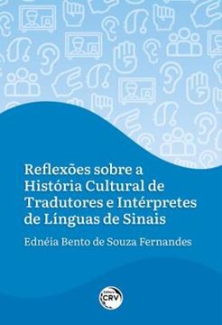 Imagem de REFLEXOES SOBRE A HISTORIA CULTURAL DE TRADUTORES E INTERPRETES DE LINGUAS DE SINAIS