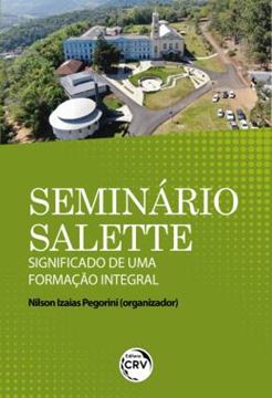 Imagem de SEMINARIO SALETTE - SIGNIFICADO DE UMA FORMACAO INTEGRAL