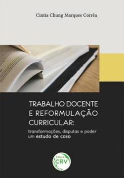 Imagem de TRABALHO DOCENTE E REFORMULACAO CURRICULAR - TRANSFORMACOES, DISPUTAS E PODER 
