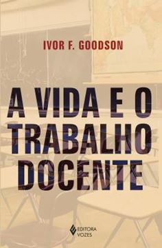 Imagem de A VIDA E O TRABALHO DOCENTE