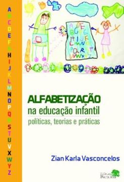 Imagem de ALFABETIZACAO NA EDUCACAO INFANTIL - POLITICA, TEORIAS E PRATICAS