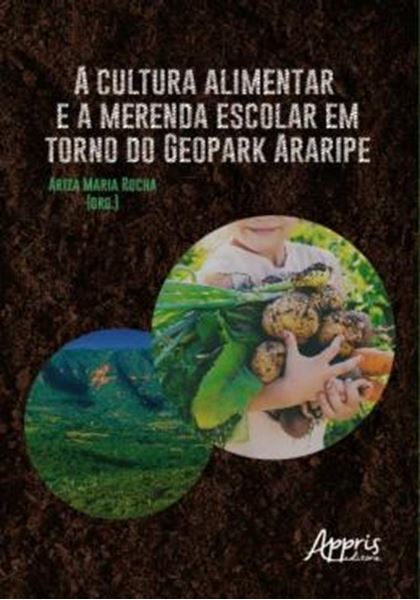 Picture of A CULTURA ALIMENTAR E A MERENDA ESCOLAR EM TORNO DO GEOPARK ARARIPE