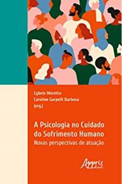 Picture of A PSICOLOGIA NO CUIDADO DO SOFRIMENTO HUMANO