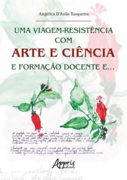 Imagem de UMA VIAGEM-RESISTENCIA COM ARTE E CIENCIA E FORMACAO DOCENTE E…