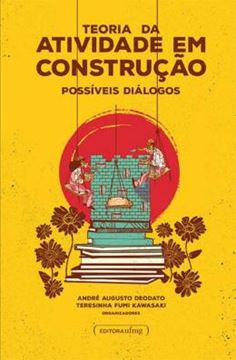 Imagem de TEORIA DA ATIVIDADE EM CONSTRUCAO: POSSIVEIS DIALOGOS