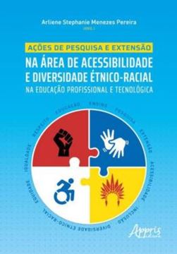 Imagem de ACOES DE PESQUISA E EXTENSAO NA AREA DE ACESSIBILIDADE E DIVERSIDADE ETNICO-RACIAL NA EDUCACAO PROFISSIONAL E TECNOLOGICA