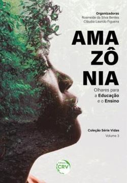 Imagem de AMAZONIA OLHARES PARA A EDUCACAO E O ENSINO COLECAO SERIE VIDAS VOLUME 3