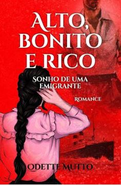 Imagem de ALTO, BONITO E RICO - SONHO DE UMA IMIGRANTE