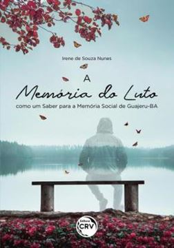 Imagem de A MEMORIA DO LUTO COMO UM SABER PARA A MEMORIA SOCIAL DE GUAJERU-BA