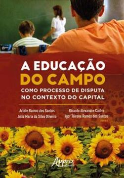 Imagem de A EDUCACAO DO CAMPO - COMO PROCESSO DE DISPUTA NO CONTEXTO DO CAPITAL