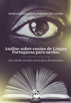 Imagem de ANALISE SOBRE ENSINO DE LINGUA PORTUGUESA PARA SURDOS - UM ESTUDO EM DOIS MUNICIPIOS FLUMINENSES