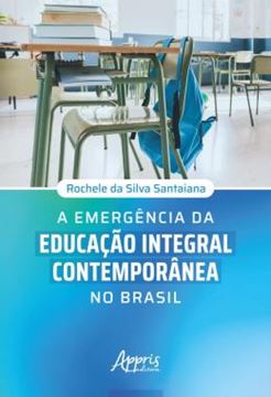 Imagem de A EMERGENCIA DA EDUCACAO INTEGRAL CONTEMPORANEA NO BRASIL