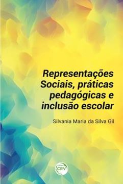 Imagem de REPRESENTACOES SOCIAIS, PRATICAS PEDAGOGICAS E INCLUSAO ESCOLAR