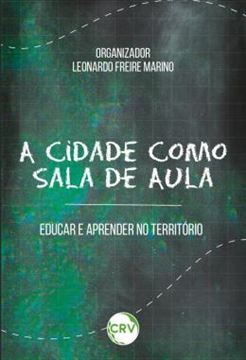 Imagem de A CIDADE COMO SALA DE AULA - EDUCAR E APRENDER NO TERRITORIO