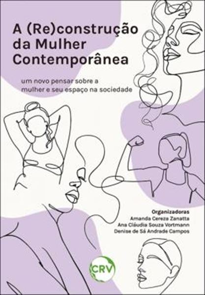 Picture of A (RE)CONSTRUCAO DA MULHER CONTEMPORANEA - UM NOVO PENSAR SOBRE A MULHER E SEU ESPACO NA SOCIEDADE