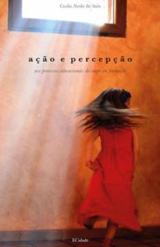 Imagem de ACAO E PERCEPCAO NOS PROCESSOS EDUCACIONAIS DO CORPO EM FORMACAO