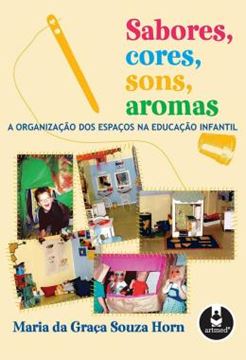 Imagem de SABORES, CORES, SONS, AROMAS - A ORGANIZACAO DOS ESPACOS NA EDUCACAO INFANTIL