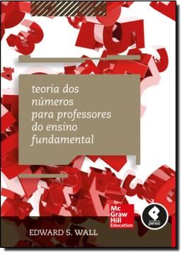 Imagem de TEORIA DOS NUMEROS PARA PROFESSORES DO ENSINO FUNDAMENTAL