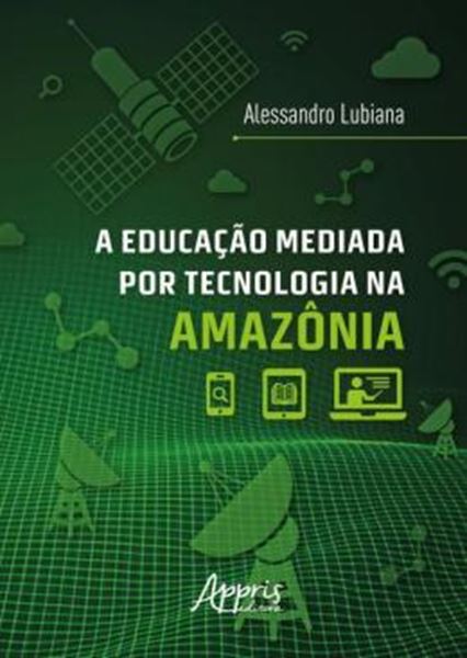 Picture of A EDUCACAO MEDIADA POR TECNOLOGIA NA AMAZONIA