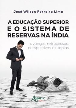 Imagem de A EDUCACAO SUPERIOR E O SISTEMA DE RESERVAS NA INDIA - AVANCOS, RETROCESSOS, PERSPECTIVAS E UTOPIAS