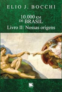 Imagem de 10.000 KM DE BRASIL - LIVRO II - NOSSAS ORIGENS
