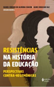 Imagem de RESISTENCIAS NA HISTORIA DA EDUCACAO - PERSPECTIVAS CONTRA-HEGEMONICAS