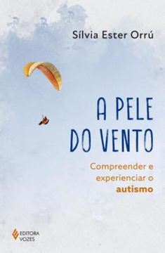 Imagem de A PELE DO VENTO - COMPREENDER E EXPERIENCIAR O AUTISMO