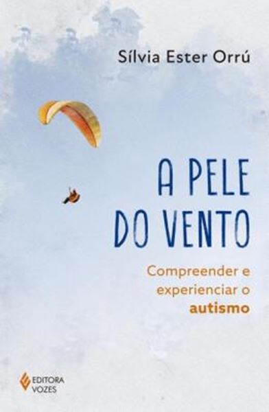 Picture of A PELE DO VENTO - COMPREENDER E EXPERIENCIAR O AUTISMO