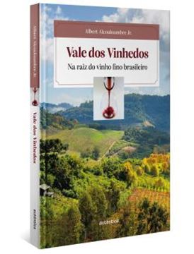 Imagem de VALE DOS VINHEDOS (CAPA DURA) - NA RAIZ DO VINHO FINO BRASILEIRO